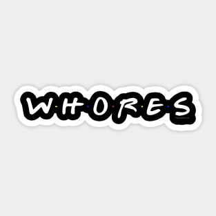 WHORES .... Parody Sticker